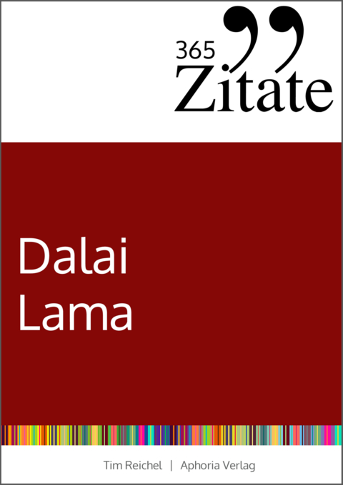 365 Zitate des Dalai Lama - Tim Reichel