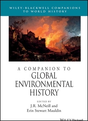 A Companion to Global Environmental History - JR McNeill