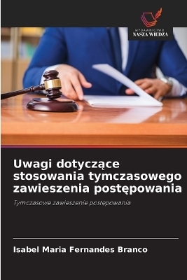 Uwagi dotyczące stosowania tymczasowego zawieszenia postępowania