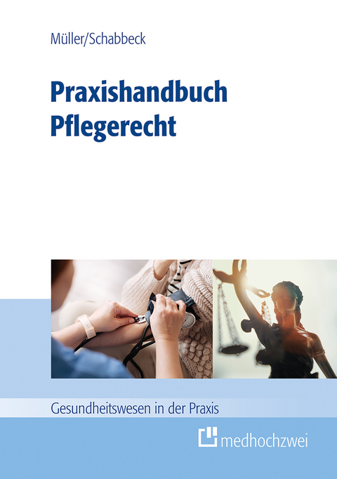 Praxishandbuch Pflegerecht -  Thorsten M&uuml;ller,  Jan Schabbeck