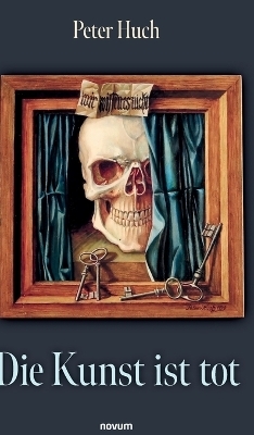Die Kunst ist tot - Peter Huch