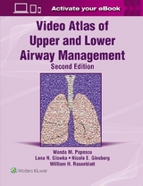 Video Atlas of Upper and Lower Airway Management: Print + eBook with Multimedia - Rosenblatt, William H.; Popescu, Wanda; Ginsberg, Nicole