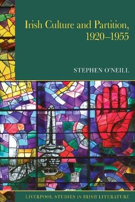 Irish Culture and Partition, 1920&ndash;1955 - Stephen O'Neill