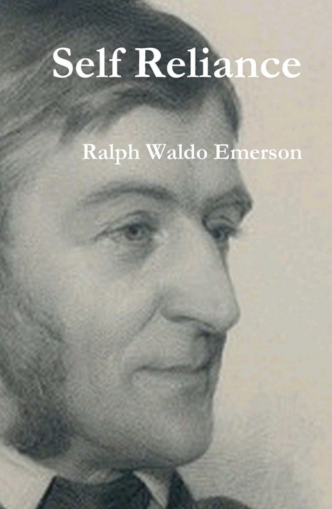 Self-Reliance - Ralph Waldo Emerson