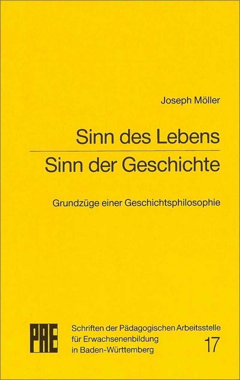 Sinn des Lebens, Sinn der Geschichte - Joseph M&ouml;ller