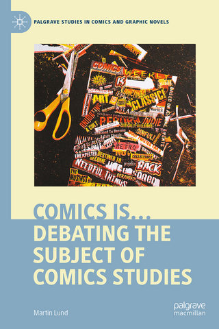 Comics is…: Debating the Subject of Comics Studies