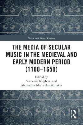 The Media of Secular Music in the Medieval and Early Modern Period (1100&ndash;1650) - 