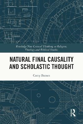 Natural Final Causality and Scholastic Thought - Corey Barnes