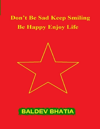 Don't Be Sad Keep Smiling - Be Happy Enjoy Life