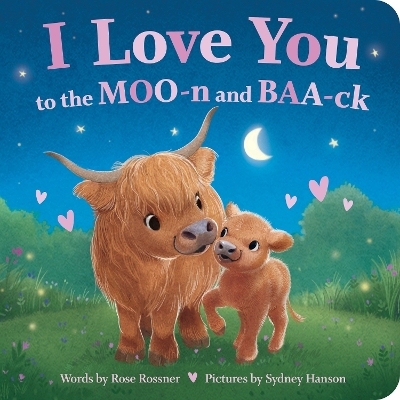 I Love You to the MOO-n and BAA-ck - Rose Rossner