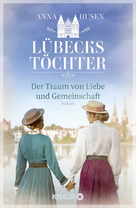 L&uuml;becks T&ouml;chter. Der Traum von Liebe und Gemeinschaft - Anna Husen