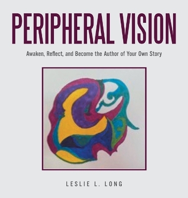 Peripheral Vision - Leslie L Long
