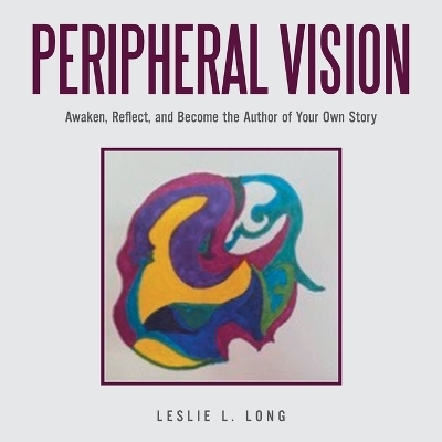 Peripheral Vision - Leslie L Long