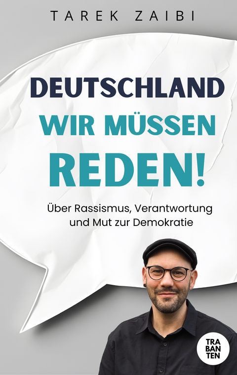 Deutschland, wir m&uuml;ssen reden! - Tarek Zaibi