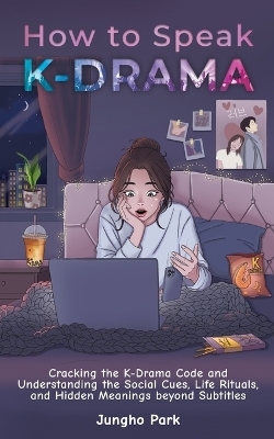 How to Speak KDRAMA - Jungho Park