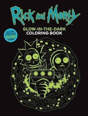 Rick and Morty Glow-In-The-Dark Coloring Book -  Editors of Thunder Bay Press