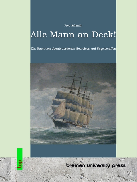 Alle Mann an Deck! - Fred Schmidt