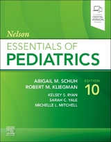 Nelson Essentials of Pediatrics - Schuh, Abigail; Kliegman, Robert; Ryan, Kelsey; Yale, Sarah; Mitchell, Michelle
