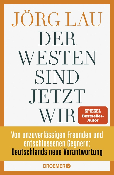 Der Westen sind jetzt wir - J&ouml;rg Lau