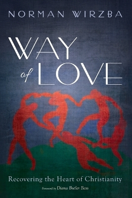 Way of Love - Norman Wirzba