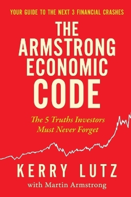 The Armstrong Economic Code - Kerry Lutz