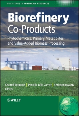 Biorefinery Co&ndash;Products &ndash; Phytochemicals, Primary Metabolics and Value&ndash;Added Biomass Processing - J Carrier