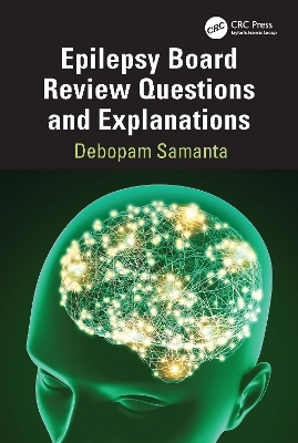Epilepsy Board Review Questions and Explanations - Debopam Samanta