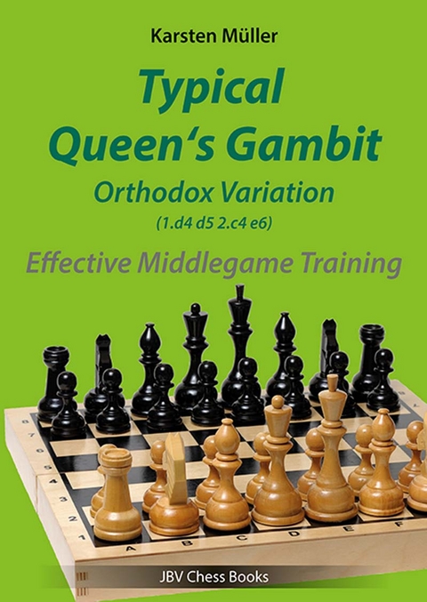 Typical Queen&acute;s Gambit - Orthodox Variation 1.d4 d5 2.c4 e6 - Karsten M&uuml;ller
