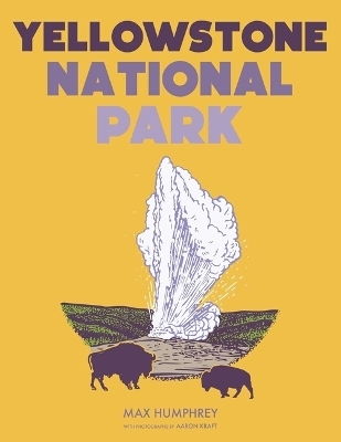 Yellowstone National Park - Max Humphrey