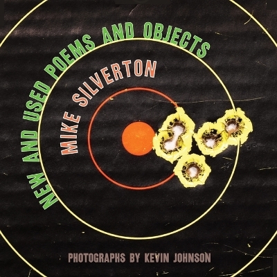 New and Used Poems and Objects - Mike Silverton