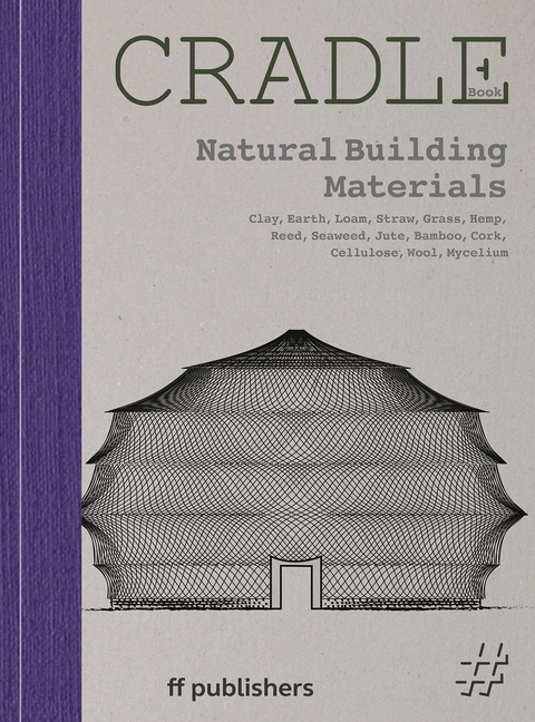 Cradle Book Natural Building Materials - Chris van Uffelen