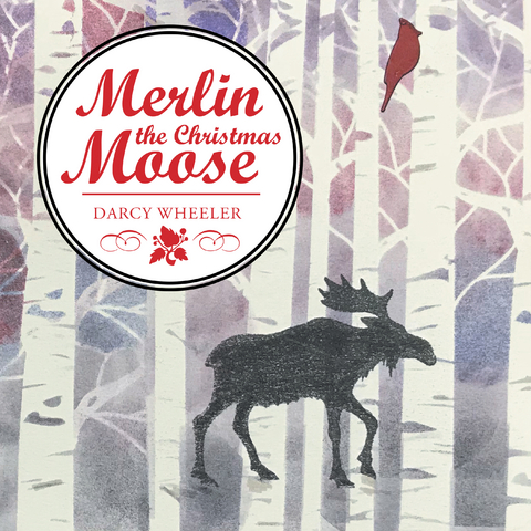 Merlin the Christmas Moose - Darcy Wheeler