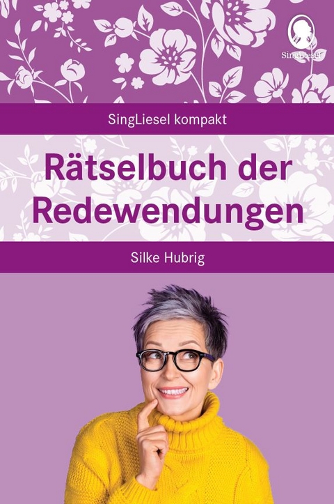 R&auml;tselbuch der Redewendungen - Silke Hubrig