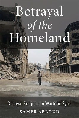 Betrayal of the Homeland - Samer Abboud