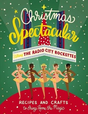 Christmas Spectacular Starring the Radio City Rockettes -  Radio City Entertainment