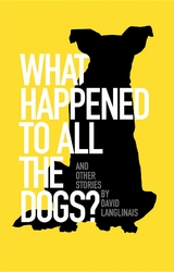 What Happened to All the Dogs? - David Langlinais