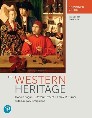 Western Heritage, The, Combined Volume - Donald Kagan, Steven E Ozment, Frank Turner, Gregory Viggiano