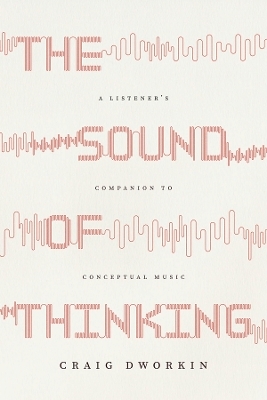The Sound of Thinking - Craig Dworkin