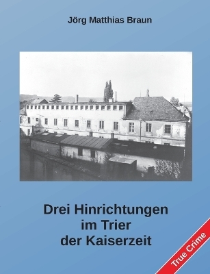 Drei Hinrichtungen im Trier der Kaiserzeit