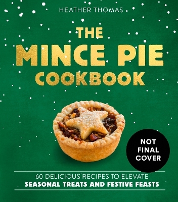 The Mince Pie Cookbook - Heather Thomas