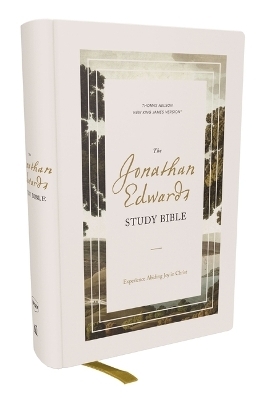 The Jonathan Edwards Study Bible: Experience Abiding Joy in Christ (NKJV, Hardcover, Red Letter, Comfort Print)