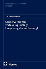 Sonderverm&ouml;gen &ndash; verfassungsm&auml;&szlig;ige Umgehung der Verfassung? - Tim Alexander Kuhn