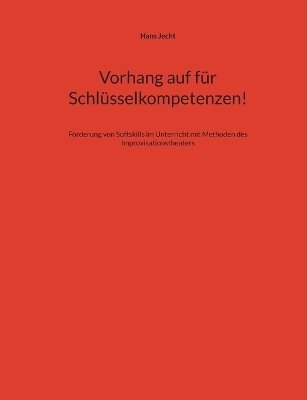 Vorhang auf für Schlüsselkompetenzen!