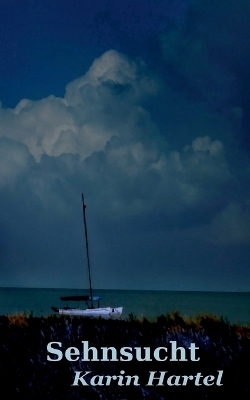 Sehnsucht Band 1 - Karin Hartel