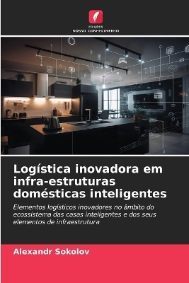Logística inovadora em infra-estruturas domésticas inteligentes