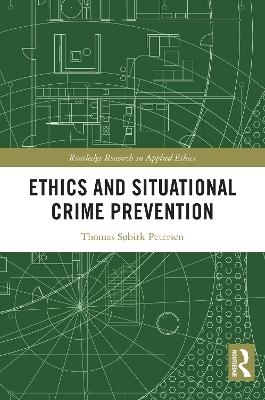 Ethics and Situational Crime Prevention - Thomas S&oslash;birk Petersen