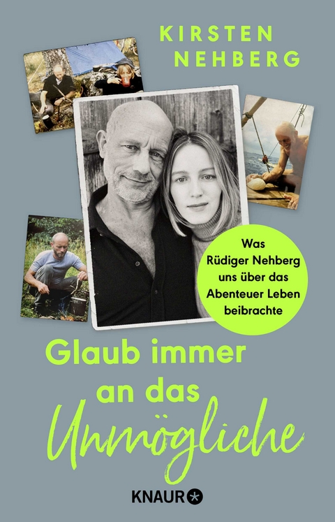 Glaub immer an das Unm&ouml;gliche - Kirsten Nehberg