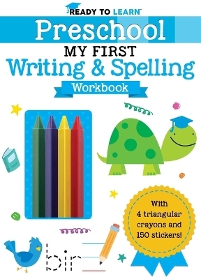 Ready to Learn: Preschool My First Writing and Spelling Workbook -  Editors of Silver Dolphin Books