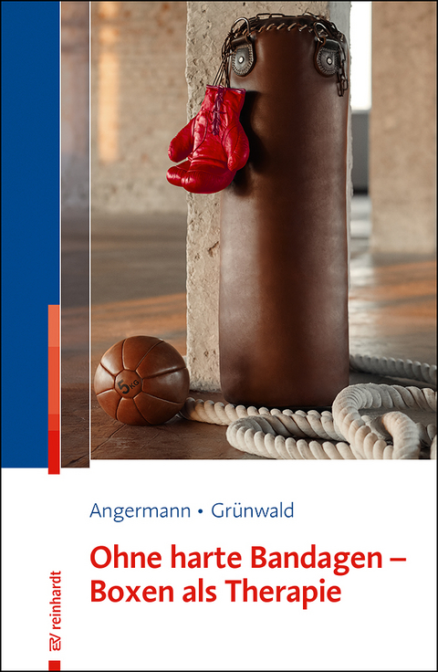 Ohne harte Bandagen - Boxen als Therapie - Ulrike Angermann, Maik Gr&uuml;nwald