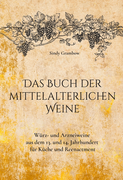 Das Buch der mittelalterlichen Weine - Sindy Grambow